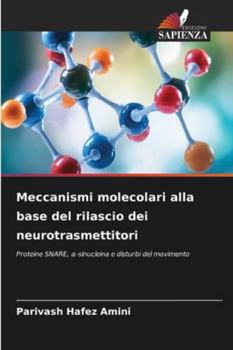 Paperback Meccanismi molecolari alla base del rilascio dei neurotrasmettitori [Italian] Book