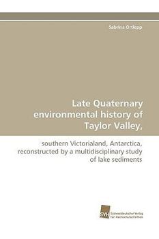 Late Quaternary Environmental History of Taylor Valley,