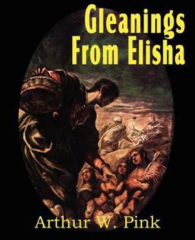 Paperback Gleanings from Elisha, His Life and Miracles Book