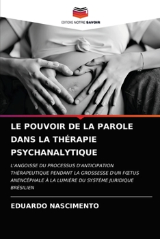 Paperback Le Pouvoir de la Parole Dans La Thérapie Psychanalytique [French] Book