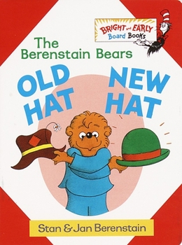 Old Hat, New Hat - Book  of the Berenstain Bears Bright & Early