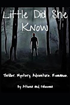 Paperback Little Did She Know: By: Athena Book