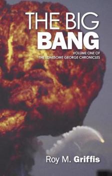 The Big Bang - Book #1 of the Lonesome George Chronicles