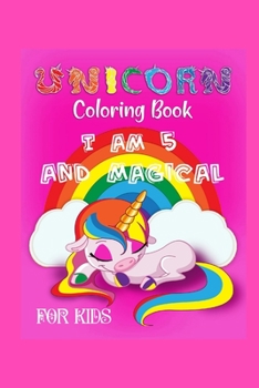 Paperback unicorn coloring book i am 5 and magical for kids: i am 5 and magical Book