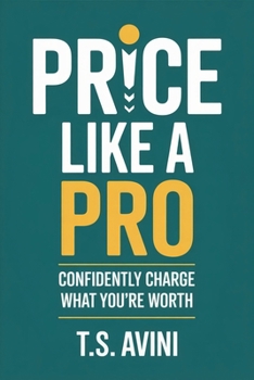 Paperback Price Like a Pro: Confidently Charge What You're Worth Book