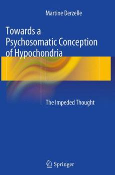 Paperback Towards a Psychosomatic Conception of Hypochondria: The Impeded Thought Book