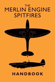 Hardcover The Merlin Engine Spitfires Handbook Book