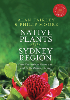 Paperback Native Plants of the Sydney Region: From Newcastle to Nowra and West to the Dividing Range Book