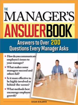 Paperback The Manager's Answer Book: Practical Answers to More Than 200 Questions Every Manager Asks Book