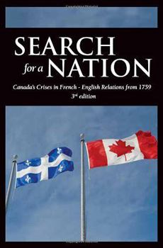 Paperback Search for a Nation: Canada's Crises in French - English Relations from 1759 Book