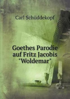 Paperback Goethes Parodie auf Fritz Jacobis Woldemar [German] Book