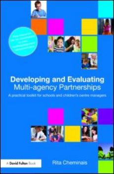 Paperback Developing and Evaluating Multi-Agency Partnerships: A Practical Toolkit for Schools and Children's Centre Managers Book
