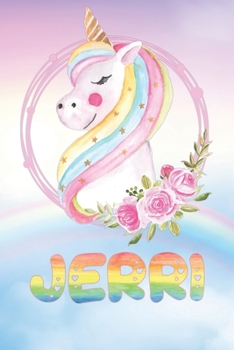 Jerri: Jerri's Unicorn Personal Custom Named Diary Planner Perpetual Calander Notebook Journal 6x9 Personalized Customized Gift For Someone Who's Surname is Jerri Or First Name Is Jerri