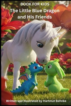 Paperback The Little Blue Dragon and His Friends Book