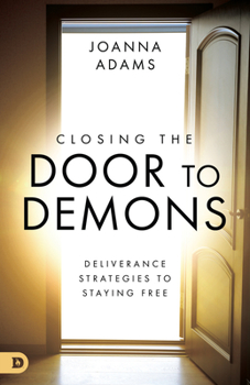 Paperback Closing the Door to Demons: Deliverance Strategies to Staying Free Book