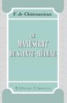 Paperback Le manuscrit de Sainte-Hélène, publié pour la première fois avec des notes de Napoléon [French] Book