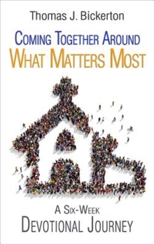 Paperback Coming Together Around What Matters Most: A Six-Week Devotional Journey Book