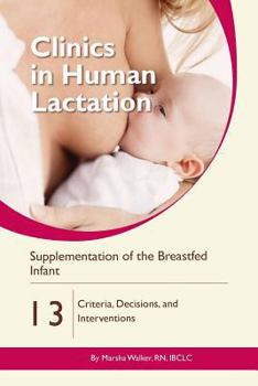 Paperback Supplementation of the Breastfed Infant: Criteria, Decisions, and Interventions Book