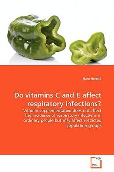 Paperback Do vitamins C and E affect respiratory infections? Book