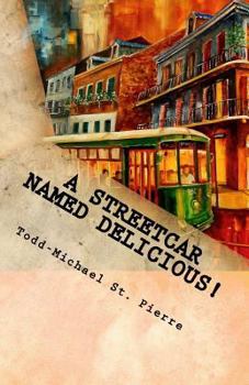 Paperback A Streetcar Named Delicious: I Love New Orleans Cookbook Book