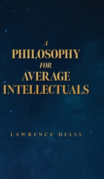 Hardcover A Philosophy for Average Intellectuals Book