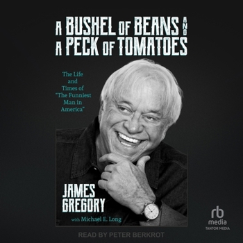 Audio CD A Bushel of Beans and a Peck of Tomatoes: The Life and Times of the Funniest Man in America Book