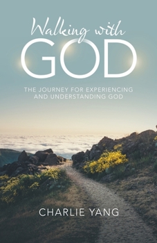 Paperback Walking with God: The Journey for Experiencing and Understanding God Book