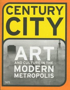 Paperback Century City: Art and Culture in the Modern Metropolis Book