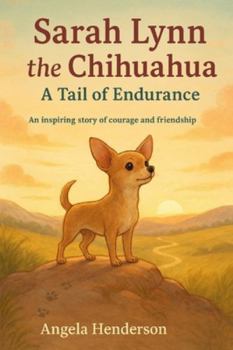 Paperback Sarah Lynn: The Chihuahua; A Tail of endurance Book
