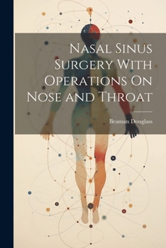 Paperback Nasal Sinus Surgery With Operations On Nose and Throat Book