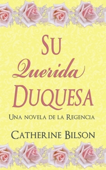 Paperback Su Querida Duquesa: Una novela de la Regencia [Spanish] Book