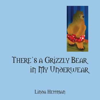 Paperback There's a Grizzly Bear in My Underwear Book