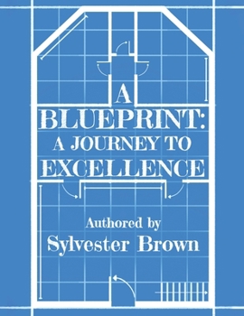 Paperback A Blue Print: A Journey to Excellence Book