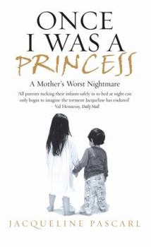 Mass Market Paperback Once I Was a Princess: A Mother's Worst Nightmare Book