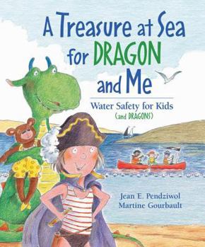 Hardcover A Treasure at Sea for Dragon and Me: Water Safety for Kids (and Dragons) Book