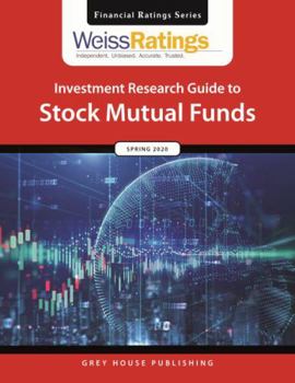 Paperback Weiss Ratings Investment Research Guide to Stock Mutual Funds, Spring 2020: 0 Book