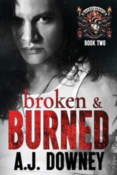 Paperback Broken & Burned (The Sacred Hearts MC) Book