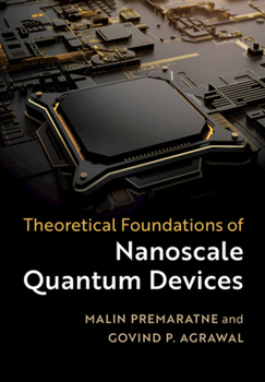 Hardcover Theoretical Foundations of Nanoscale Quantum Devices Book