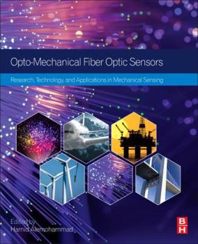 Paperback Opto-Mechanical Fiber Optic Sensors: Research, Technology, and Applications in Mechanical Sensing Book