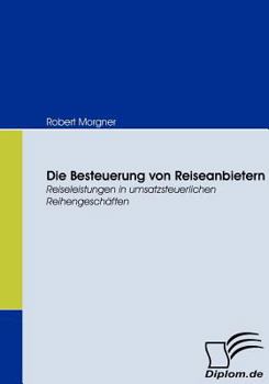 Paperback Die Besteuerung von Reiseanbietern: Reiseleistungen in umsatzsteuerlichen Reihengeschäften [German] Book