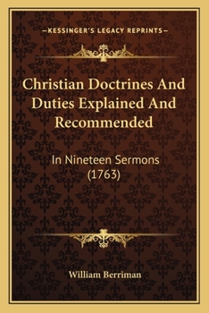 Paperback Christian Doctrines And Duties Explained And Recommended: In Nineteen Sermons (1763) Book