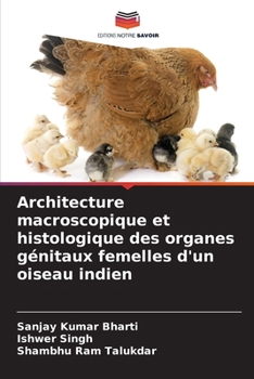 Paperback Architecture macroscopique et histologique des organes génitaux femelles d'un oiseau indien [French] Book