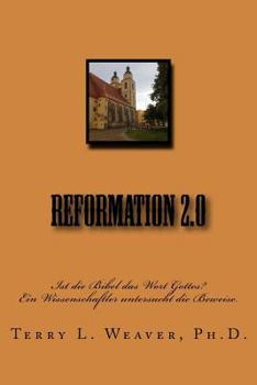 Paperback Reformation 2.0: Ist die Bibel das Wort Gottes? Ein Wissenschaftler untersucht die Beweise. [German] Book