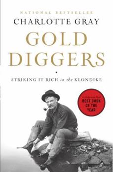 Paperback Gold Diggers: Striking It Rich in the Klondike Book