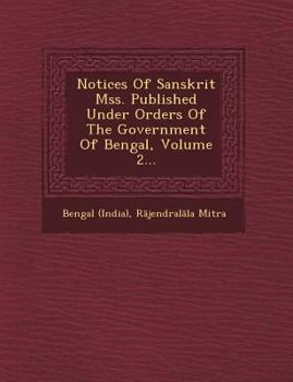 Paperback Notices of Sanskrit Mss. Published Under Orders of the Government of Bengal, Volume 2... Book