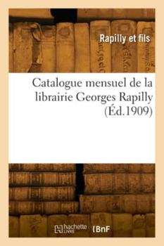 Paperback Catalogue mensuel de la librairie Georges Rapilly. Numéro 94 [French] Book