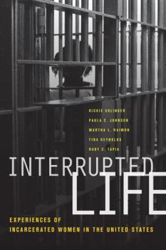 Paperback Interrupted Life: Experiences of Incarcerated Women in the United States Book