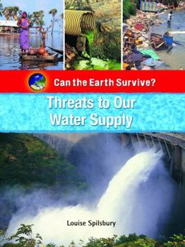 Threats to Our Water Supply - Book  of the Can The Earth Survive?