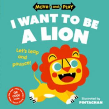 Paperback Oxford University Press Move and Play I Want to Be a Lion. Book