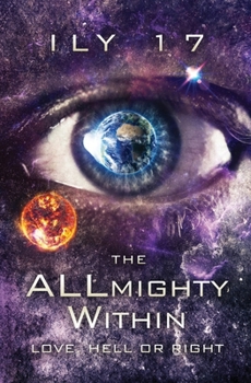 Paperback The ALLmighty Within: Love, Hell or Right Book